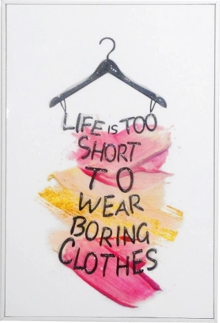 Framed print with the quote Life is too short to wear boring clothes 20 × 30 cm